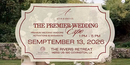 The Premier Wedding Expo - Presented by Altar & Aisle Co.