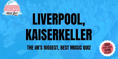 Sounds Familiar Music Quiz - Liverpool