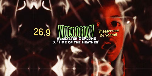 VIDEODROOM | Alabaster DePlume x 'Time of the Heathen' \u2022 Theaterzaal, De Vooruit