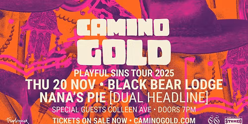 Camino Gold 'Playful Sins' Tour - Double headliner Nana's Pie
