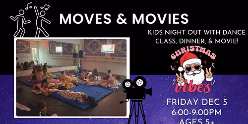"Moves & Movies" -Holiday Movie TBD-  Kids Night Out with Dance Class, Dinner, & Movie