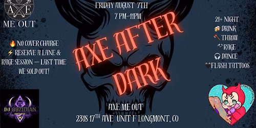 Axe After Dark, Not Your Average Night out