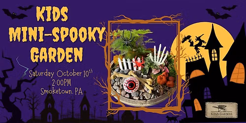 Kids Mini-Spooky Garden (Smoketown Location)