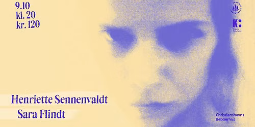 Henriette Sennenvaldt \/ Sara Flindt 