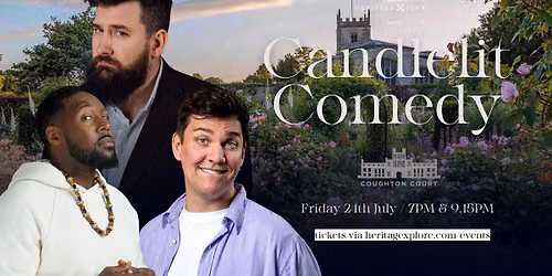 Candlelit Comedy at Coughton Court with Aurie Styla, Garrett Millerick and more!
