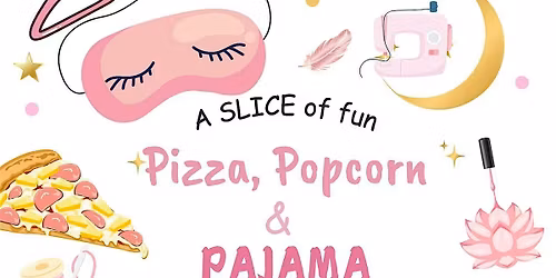 Pizza, Popcorn & Pajama: Sew Party(DROP-OFF)