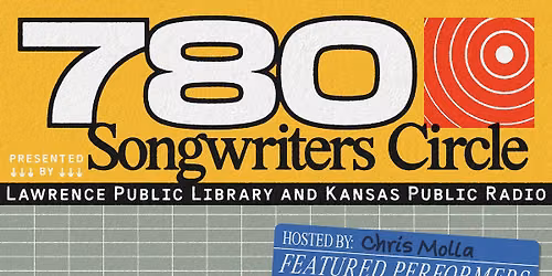 780 Songwriters Circle Hosted by: Chris Molla W\/ Arthur Dodge \/\/ Kelly Hunt \/\/ Julie Schwarting 