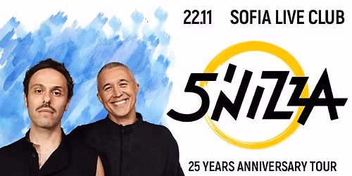 5'NIZZA. 25 years together! Anniversary Tour Sofia