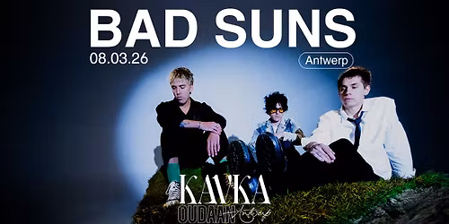 BAD SUNS | KAVKA OUDAAN | ANTWERP
