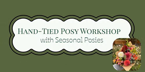SOLD OUT: Hand-Tied Posy Workshop