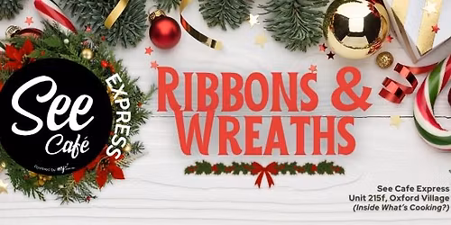 Ribbons & Wreaths at SEE Caf\u00e9 Express