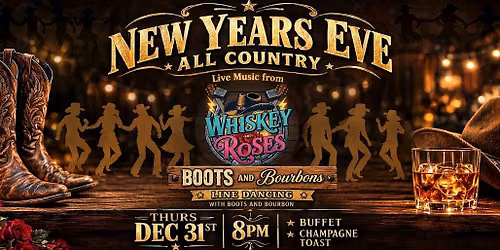 COUNTRY NEW YEARS - Music WHISKEY AND ROSES - Line Dancing  BOOTS & BOURBON