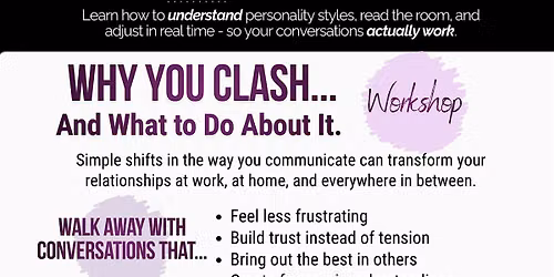 WHY YOU CLASH... and What to Do About It - A Workshop