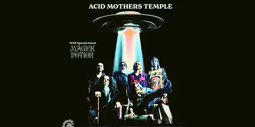 ACID MOTHERS TEMPLE w\/ Magick Potion @ Metro Baltimore 
