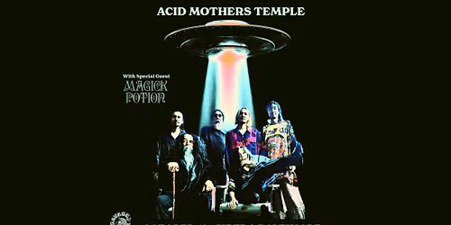 ACID MOTHERS TEMPLE w\/ Magick Potion @ Metro Baltimore