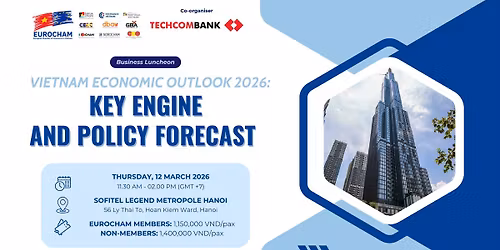 [HN| Business Luncheon] Vietnam Economic Outlook 2026: Key Engine and Policy Forecast