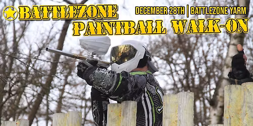 Battlezone Yarm Paintball Walk-On Day December 28th