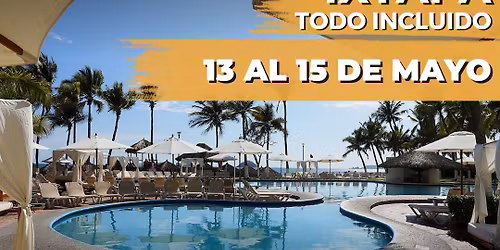 IXTAPA TODO INCLUIDO 13 AL 15 DE MAYO