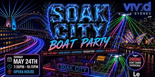 VIVID SYDNEY BOAT PARTY | SOAK CITY Takeover