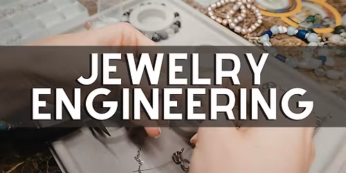 Camp Innovate Mini: Jewelry Engineering