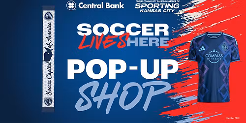 Soccer Capital of America\u00ae Pop-Up Shop - 291 Lee's Summit Branch