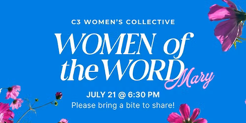 July C3 Women's Collective: Women of the Word- Mary