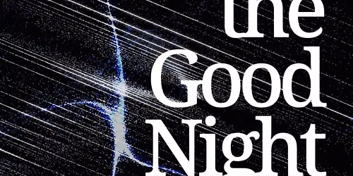 Before the Good Night : A Panel Conversation