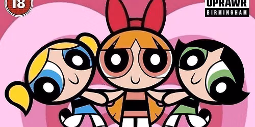 UPRAWR: Powerpuff Girls Night \ud83d\udc96