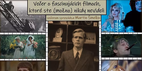 Ve\u010der o fascinuj\u00facich filmoch, ktor\u00e9 ste (mo\u017eno) nikdy nevideli