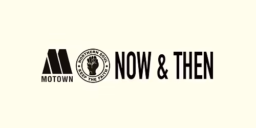 Now & Then | Northern Soul & Motown