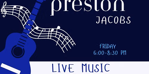 Live Music Friday with Preston Jacobs