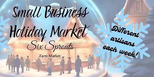 Small Business Holiday Market at Six Sprouts