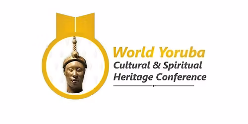 World Yoruba Cultural & Spiritual Heritage Conference 2026
