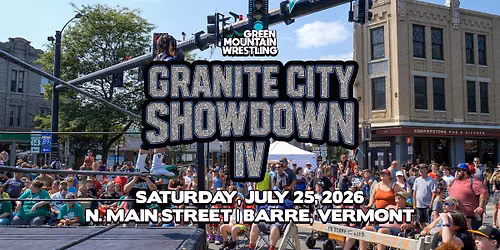 Green Mountain Wrestling "Granite City Showdown IV"