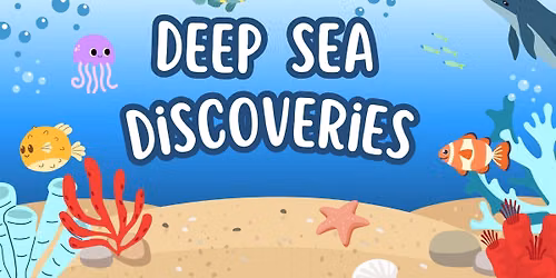 Summer Camp Week Three\/ June 29-7\/3 Deep Sea Discoveries: Ocean