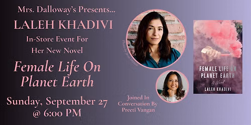 Laleh Khadivi's FEMALE LIFE ON PLANET EARTH In-Store Event And Book Signing