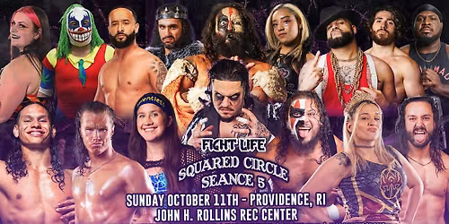 Fight Life Pro Wrestling: Squared Circle S\u00e9ance 5 | Providence, RI