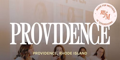 Made for Mothers Providence: November Meetup (Details Coming Soon)