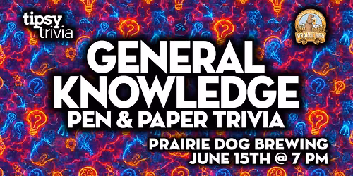 Calgary: Prairie Dog Brewing - General Knowledge Trivia - Jun 15, 7pm