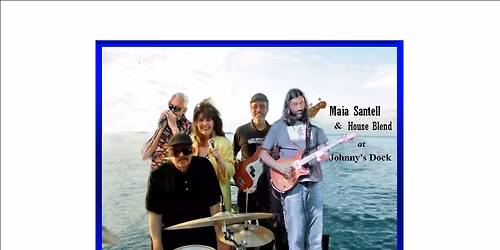 Maia Santell & House Blend at Johnny's Dock!