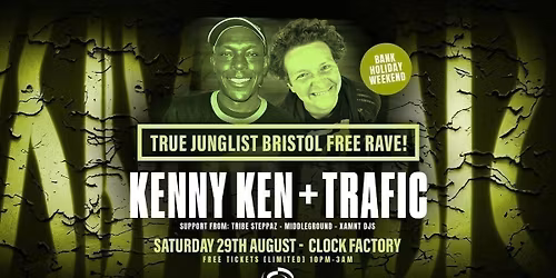 True Junglist FREE RAVE - Kenny Ken + Trafic MC [Bank Holiday Weekend]