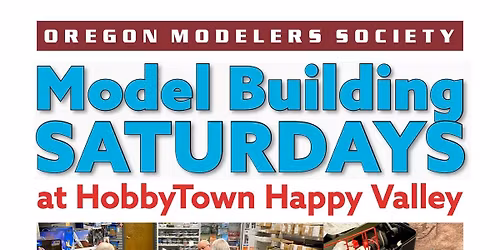 OMS Model Building Saturdays at HobbyTown Happy Valley