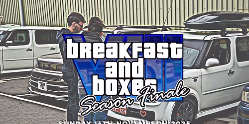 BREAKFAST AND BOXES: SEASON FINALE 2025