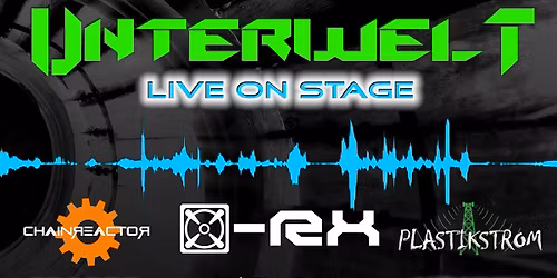 UNTERWELT FESTIVAL \/w x-Rx, Plastikstrom, Chainreactor, Phantom Belgrad 