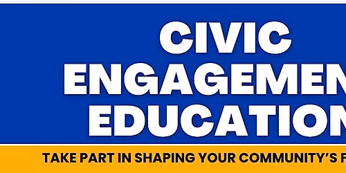 Civic Engagement Education Sessions! (East side)