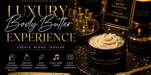 Body Butter Experience | The Scent Gallery