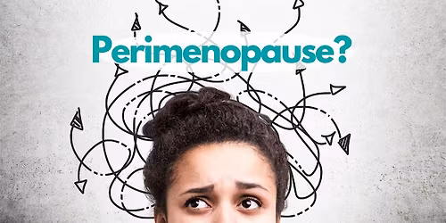 Share the Knowledge: Perimenopause & Other Topics