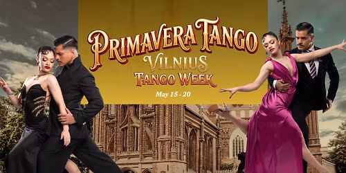 Vilnius Tango week with Daniela & Lucas | Primavera Tango