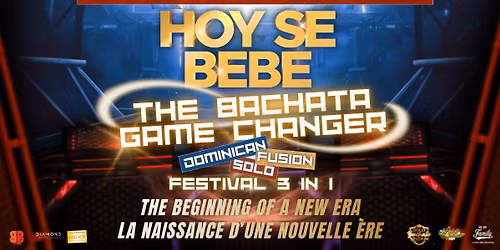 Hoy Se Bebe - Only Bachata Festival V - Game Changer Edition — Markadas Meyzieu