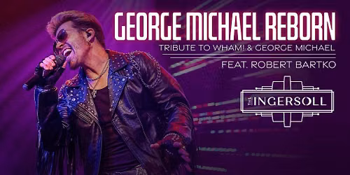 George Michael Reborn - A Tribute to George Michael